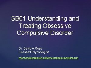 SB 01 Understanding and Treating Obsessive Compulsive Disorder