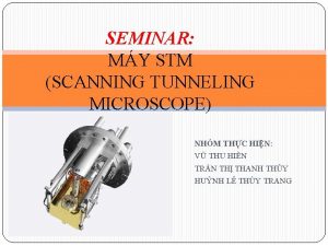 SEMINAR MY STM SCANNING TUNNELING MICROSCOPE NHM THC