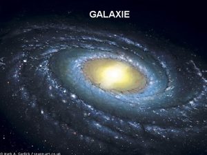 GALAXIE zkladn stavebn kameny Vesmru galaxie jsou ohromn