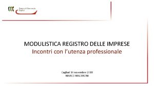 MODULISTICA REGISTRO DELLE IMPRESE Incontri con lutenza professionale