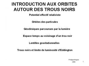 INTRODUCTION AUX ORBITES AUTOUR DES TROUS NOIRS Potentiel