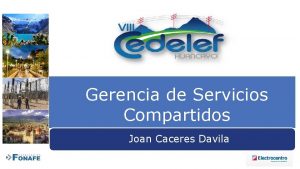 Gerencia de Servicios Compartidos Joan Caceres Davila PETIC