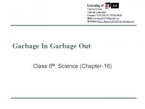 Garbage in garbage out class 6
