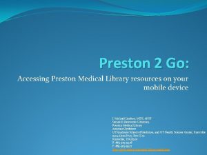 Preston 2 Go Accessing Preston Medical Library resources