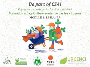 Be part of CSA Rejoignez un partenariat local