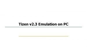 1 15 Tizen v 2 3 Emulation on