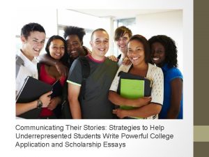 Communicating Their Stories Strategies to Help Underrepresented Students