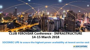 CLUB FEROVIAR Conference INFRASTRUCTURE 14 15 March 2018