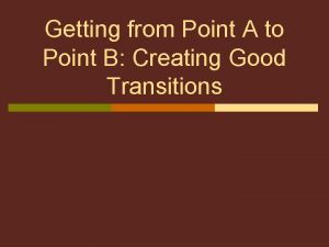 Getting from point a to point b