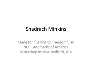 Shadrach Minkins Made for Sailing to Freedom an