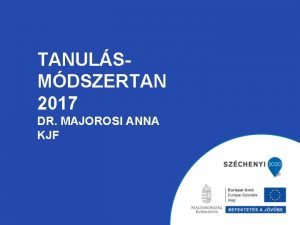 TANULSMDSZERTAN 2017 DR MAJOROSI ANNA KJF A TRNING