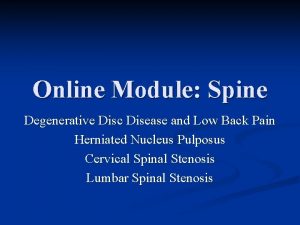 Online Module Spine Degenerative Disc Disease and Low