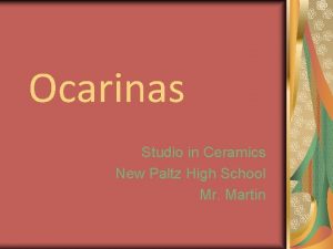 Ocarinas Studio in Ceramics New Paltz High School