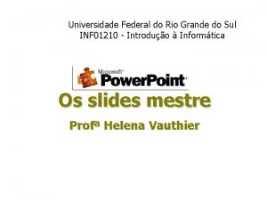 Universidade Federal do Rio Grande do Sul INF