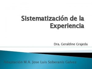 Sistematizacin de la Experiencia Dra Geraldine Grajeda Adaptacin