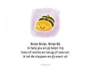 Botje Botje Bij ik help jou en jij