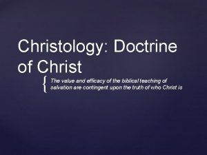 Christology Doctrine of Christ The value and efficacy