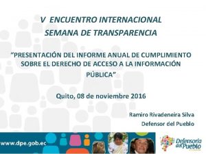 V ENCUENTRO INTERNACIONAL SEMANA DE TRANSPARENCIA PRESENTACIN DEL