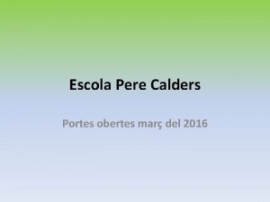 Portes obertes pere calders Portes obertes pere calders