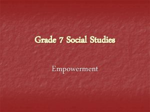 Grade 7 social studies empowerment