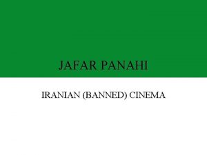 JAFAR PANAHI IRANIAN BANNED CINEMA BRIEF OVERVIEW Born