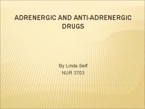 Antiadrenergic drugs