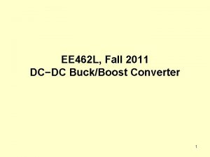 EE 462 L Fall 2011 DCDC BuckBoost Converter