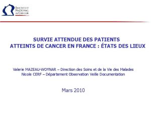 SURVIE ATTENDUE DES PATIENTS ATTEINTS DE CANCER EN