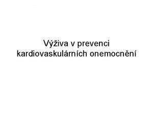 Viva v prevenci kardiovaskulrnch onemocnn Nemoci srdce a