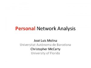 Personal Network Analysis Jos Luis Molina Universitat Autnoma