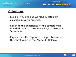 Chapter 3 Section 1 Objectives Explain why England