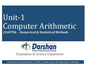 Unit1 Computer Arithmetic 2140706 Numerical Statistical Methods Humanities