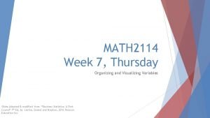 MATH 2114 Week 7 Thursday Organizing and Visualizing