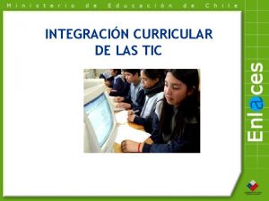 INTEGRACIN CURRICULAR DE LAS TIC La era digital