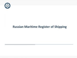 Russian Maritime Register of Shipping Russian Maritime Register