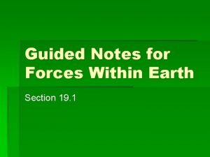 Guided Notes for Forces Within Earth Section 19