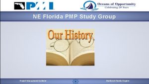 NE Florida PMP Study Group Project Management Institute