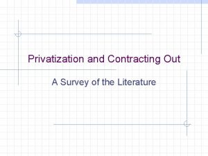 Privatization and Contracting Out A Survey of the