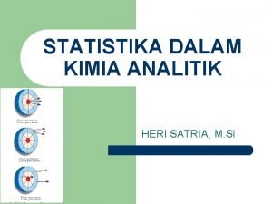 STATISTIKA DALAM KIMIA ANALITIK HERI SATRIA M Si