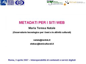 METADATI PER I SITI WEB Maria Teresa Natale