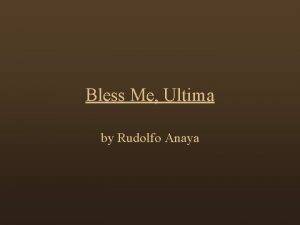 Setting of bless me ultima