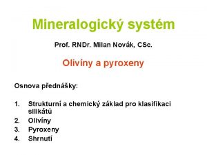 Mineralogick systm Prof RNDr Milan Novk CSc Olivny
