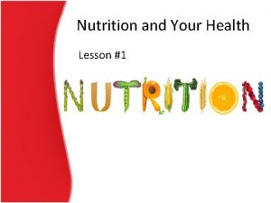 Nutrition and Your Health Lesson 1 Calories Nutrition