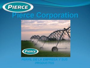 Pierce corporation Pierce corporation