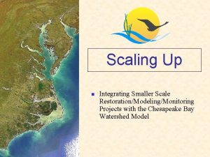 Scaling Up n Integrating Smaller Scale RestorationModelingMonitoring Projects