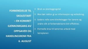 FORBEREDELSE TIL Bruk av planleggingstid SKOLESTART Hva br