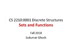 CS 2210 0001 Discrete Structures Sets and Functions