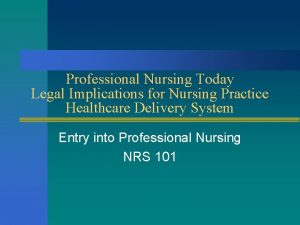 Professional Nursing Today Legal Implications for Nursing Practice