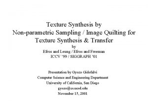 Texture synthesis by non-parametric sampling
