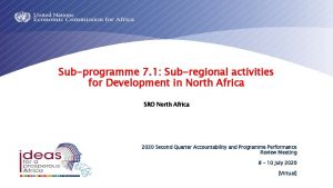 Subprogramme 7 1 Subregional activities for Development in